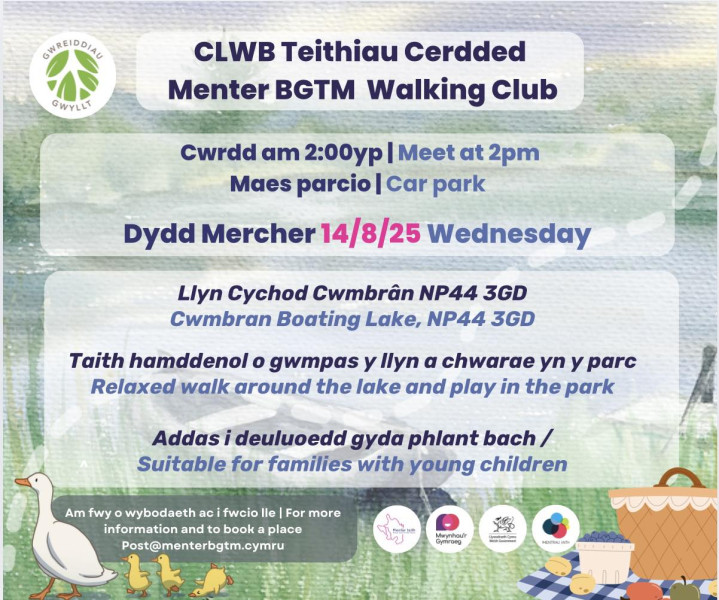 TAITH CERDDED/WALKING TRIP
LLYNNOEDD CYCHOD/BOATING LAKE CWMBRAN
14/8/25 @ 2PM